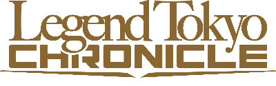Legend Tokyo CHRONICLE