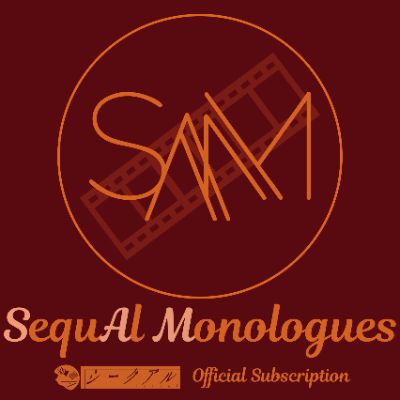 SequAl Monologues(公式サブスクリプション)