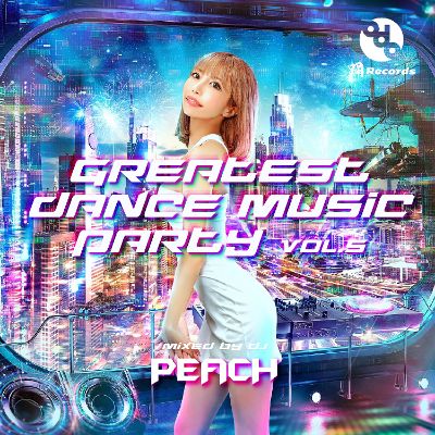  GREATEST DANCE MUSIC PARTY vol.5 Mixed by DJ PEACH