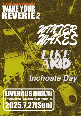 7月27日(日) Winter Wakes pre. "Wake Your Reverie "