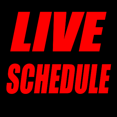 LIVE SCHEDULE
