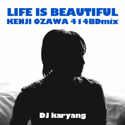 LIFE IS BEAUTIFUL KENJI OZAWA 414BDmix