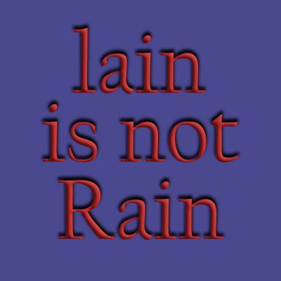 lain is not Rain(サークル告知用 Twitter)
