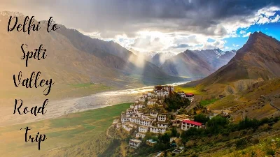 How to Plan a Delhi to Spiti Valley Road Trip