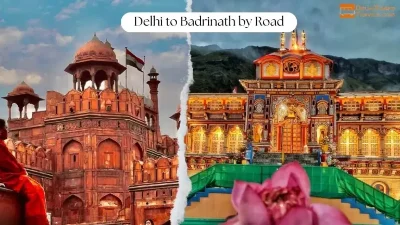 Delhi to Badrinath – Distance, Routes & Travel Information