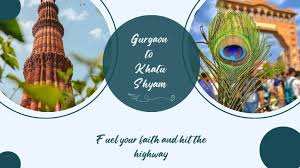 How to Plan a Gurgaon to Khatu Shyam Road Trip