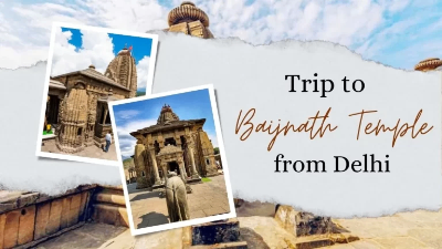 Delhi to Baijnath Temple Trip