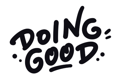 DOING GOOD.