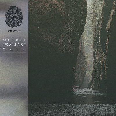 「Nature Tales」 Mix #31: Iwamaki 2014