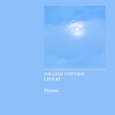 「Oslated Universe Live 07」- Menou 2024
