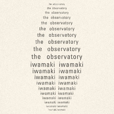「The Observatory」 - Iwamaki