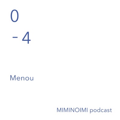 「MIMINOIMI podcast」 #04 (3 Nov. 2024, Recording of liveset) by Menou 2014