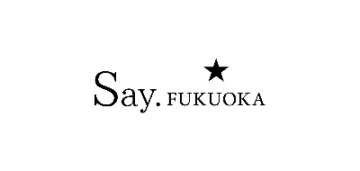 Say.FUKUOKA