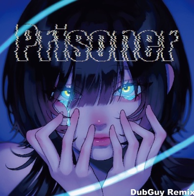 Prisoner(DubGuy Remix)