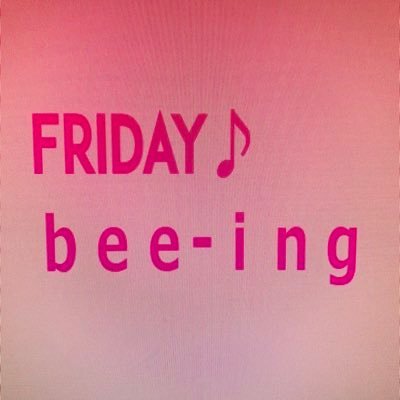 FRIDAY bee-ing