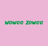 Wowee Zowee